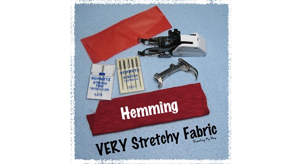 Tutorial: Hemming stretchy fabrics