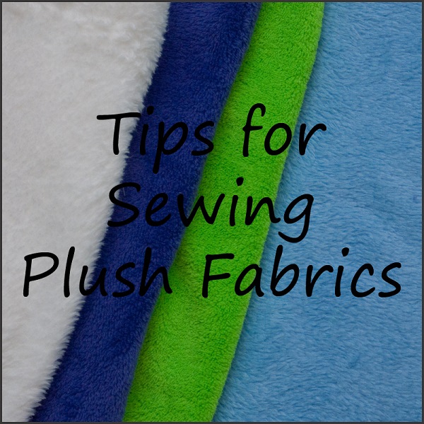 Tips for successful sewing on plush fabrics