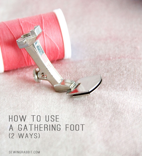 Tutorial: Use a gathering foot to ruffle or gather fabric quickly