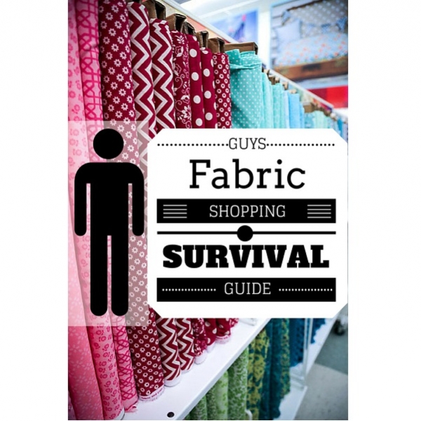 Guy's guide to surviving a trip to the fabric store