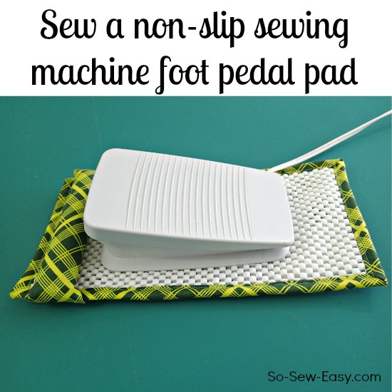 Tutorial: Non-slip sewing machine foot pedal mat