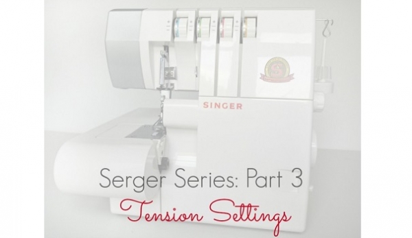 Tutorial: Get the tension right on your serger