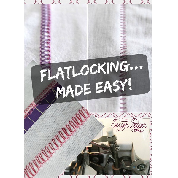 Tutorial: Easy flatlocking on a home serger