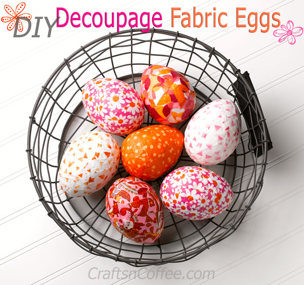 Tutorial: Scrap fabric decoupaged Easter eggs