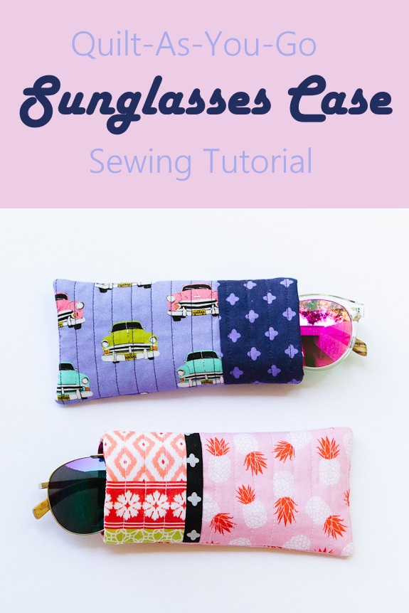 Sewing tutorial: Quilt-as-you-go sunglasses case