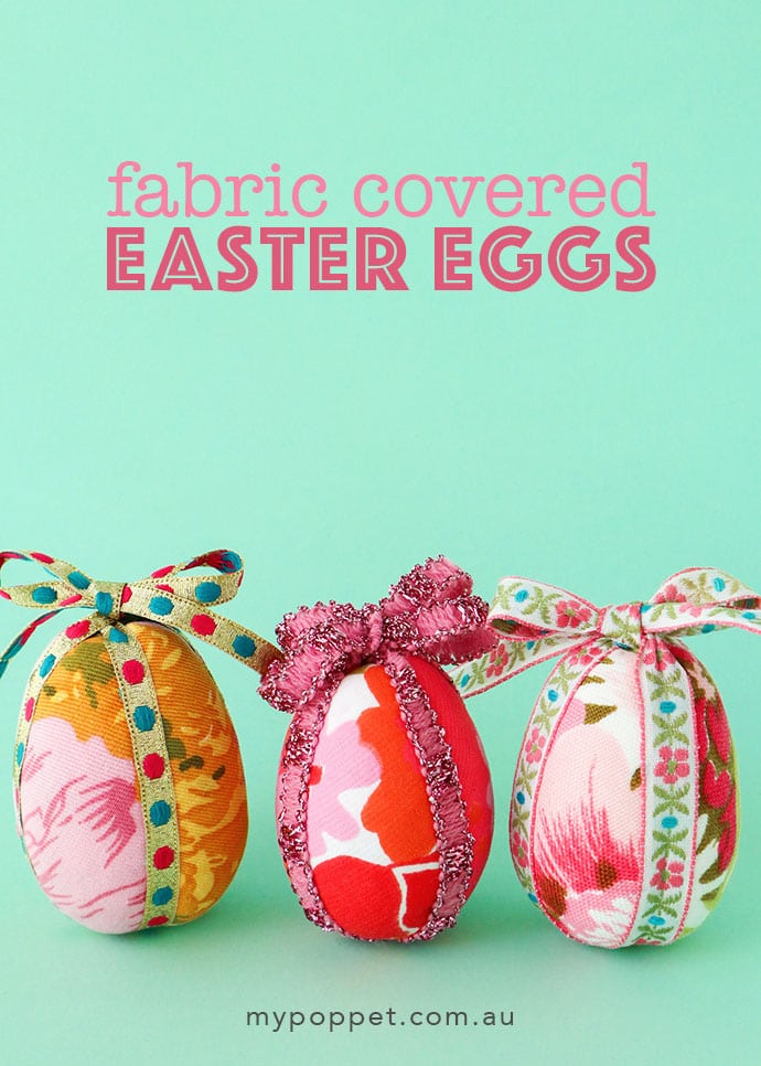 Tutorial: Fabric covered Easter eggs, no sewing required